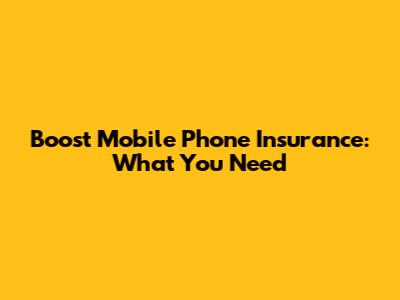 Boost Mobile Phone Insurance: What You Need